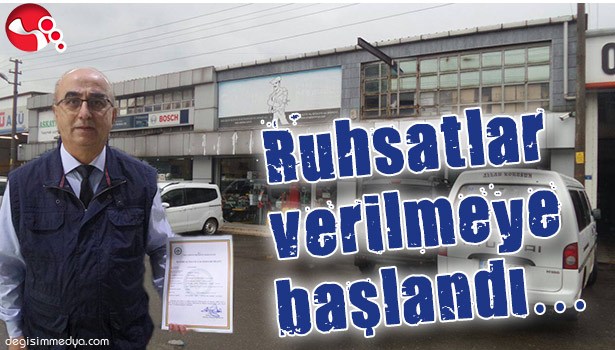 RUHSATLAR VERİLMEYE BAŞLANDI...