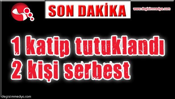 FETÖ soruşturmasında 1 katip tutuklandı, 2 kişi serbest