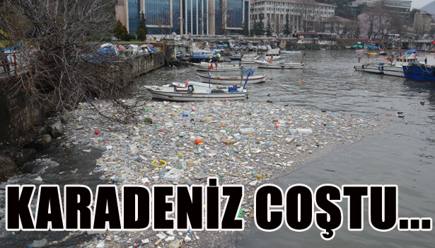 KARADENİZ COŞTU...
