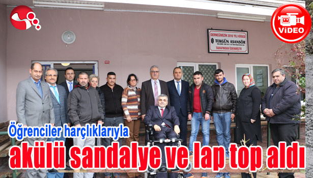 ÖĞRENCİLER HARÇLIKLARIYLA AKÜLÜ SANDALYE VE LAP TOP ALDI