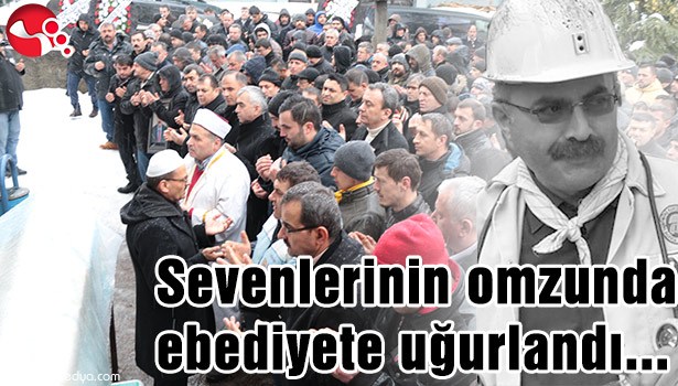 SEVENLERİNİN OMZUNDA EBEDİYETE UĞURLANDI...