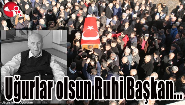 UĞURLAR OLSUN RUHİ BAŞKAN...