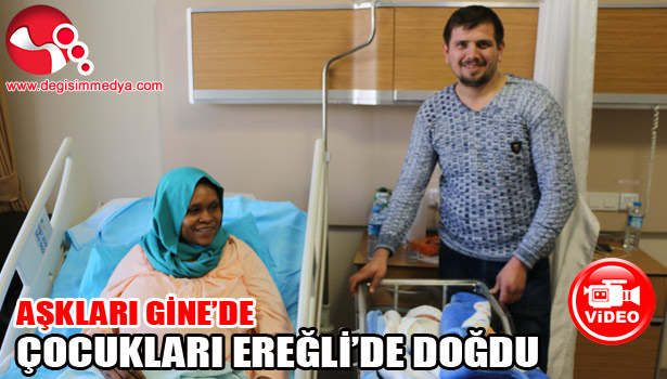 AŞKLARI GİNE'DE, ÇOCUKLARI EREĞLİ' DE DOĞDU