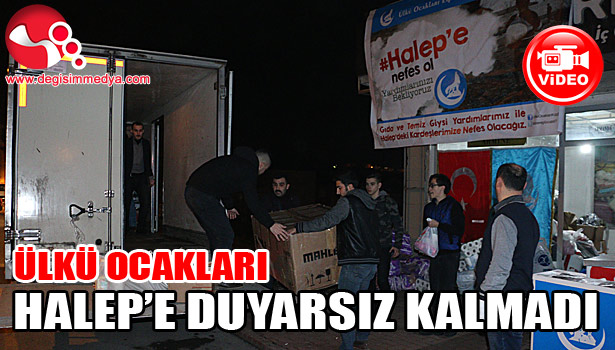 ÜLKÜ OCAKLARI HALEP'E KAYITSIZ KALMADI...