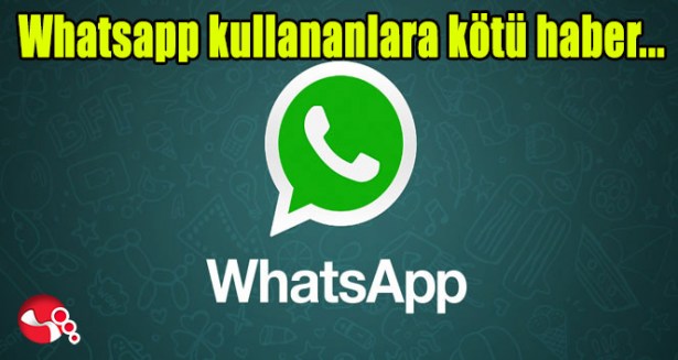 WHATSAPP KULLANANLARA KÖTÜ HABER...