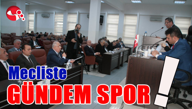 Mecliste gündem spor!