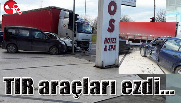 TIR ARAÇLARI EZDİ...