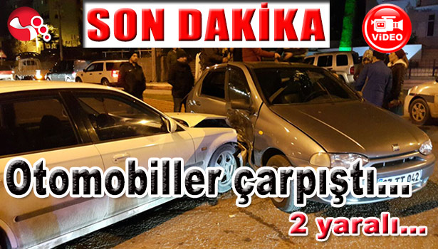 OTOMOBİLLER ÇARPIŞTI; 2 KİŞİ YARALANDI...
