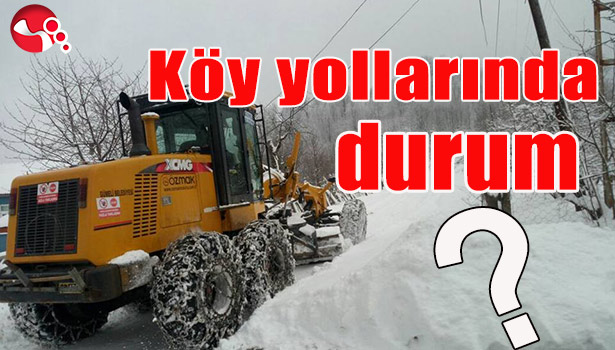 KÖY YOLLARINDA DURUM?