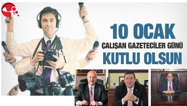 10 OCAK ÇALIŞAN GAZETECİLER GÜNÜ KUTLU OLSUN