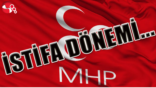 MHP'DE İSTİFA DÖNEMİ...