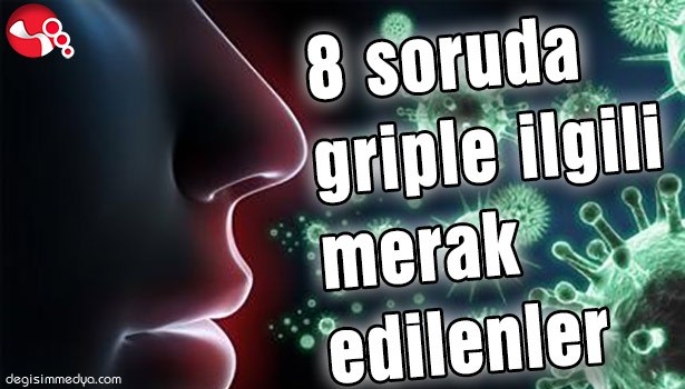 8 SORUDA GRİPLE İLGİLİ MERAK EDİLENLER
