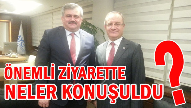 ÇATUROĞLU'NDAN ÖNEMLİ ZİYARET... NELER KONUŞULDU?