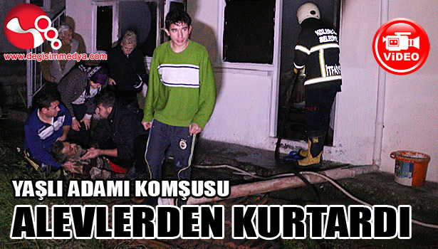 CAMI KIRDI, ALEVLERİN İÇİNDEN YAŞLI ADAMI KURTARDI