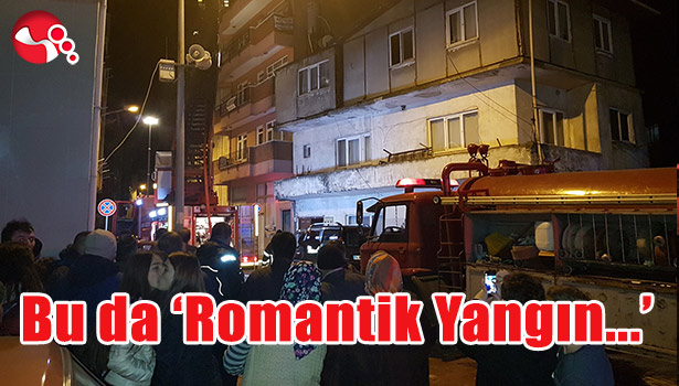 BU DA 'ROMANTİK YANGIN...'