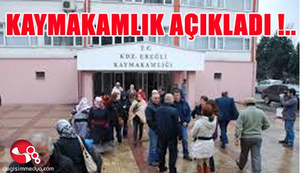KDZ.EREĞLİ KAYMAKAMLIĞI AÇIKLADI !..