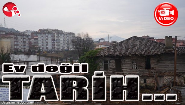 EV DEĞİL TARİH...