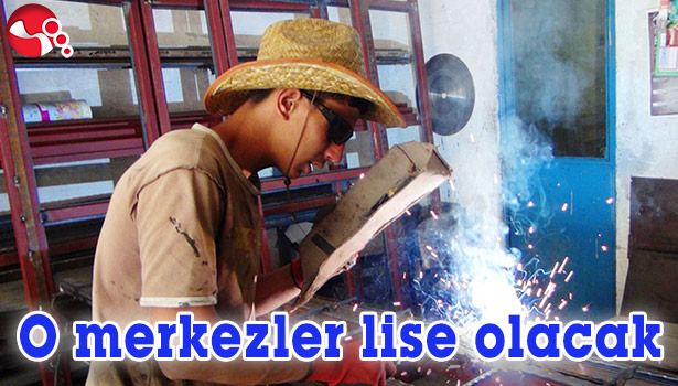'MESLEKİ EĞİTİM' TEKNİK LİSE İLE DENKLEŞİYOR