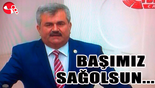 ÇATUROĞLU:'BAŞIMIZ SAĞOLSUN...'