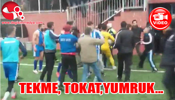 ORTALIK KARIŞTI, YUMRUK, TEKME, TOKAT...