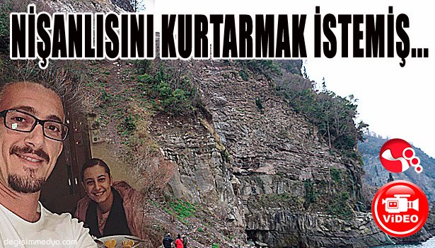NİŞANLISINI KURTARMAK İSTEMİŞ...