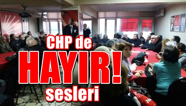 CHP de "Hayır" sesleri