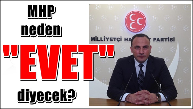 MHP neden "Evet" diyecek?