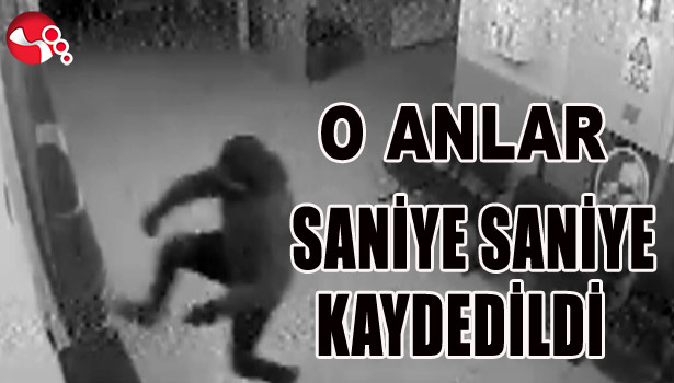 O ANLAR SANİYE SANİYE KAYDEDİLDİ...