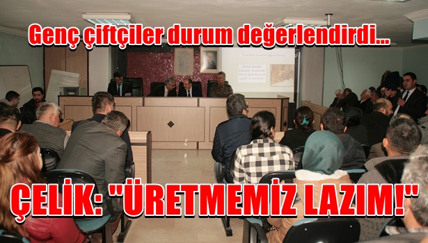 Çelik: "Üretmemiz lazım"