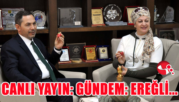 CANLI YAYIN: GÜNDEM: EREĞLİ...