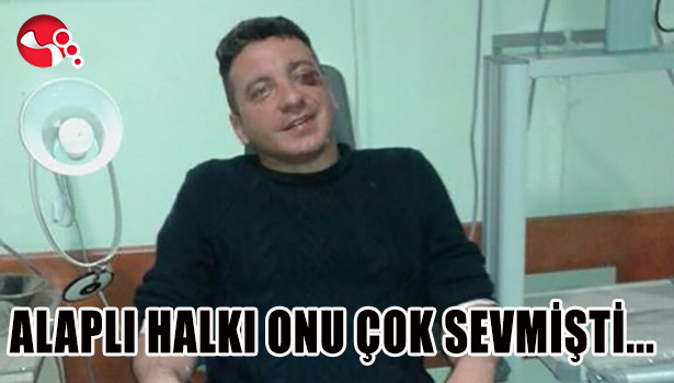 .ALAPLI HALKI ONU ÇOK SEVMİŞTİ...
