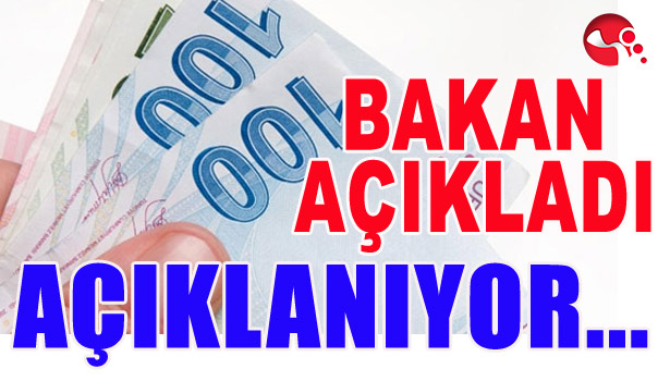 BAKAN AÇIKLADI... AÇIKLANIYOR...