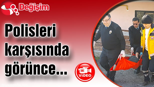 POLİSLERİ KARŞISINDA GÖRÜNCE...