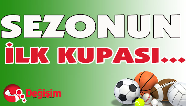 Sezonun ilk kupası...