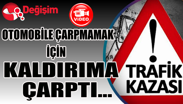 Otomobile çarpmamak için kaldırıma çarptı...