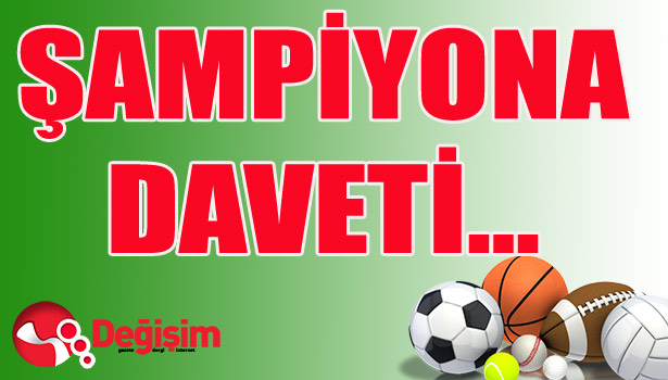 Şampiyona DAVETİ...
