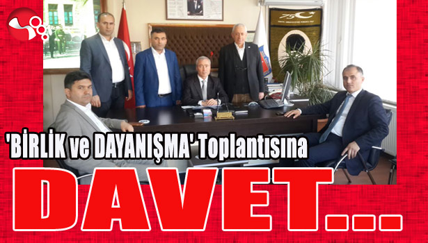 'BİRLİK ve DAYANIŞMA' Toplantısına DAVET...
