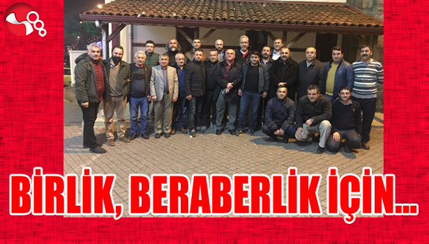 Birlik, beraberlik için...