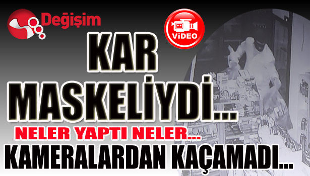 KAR MASKELİYDİ... Kameralardan KAÇAMADI...