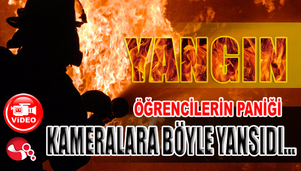 Öğrencilerin paniği KAMERALARA BÖYLE YANSIDI...