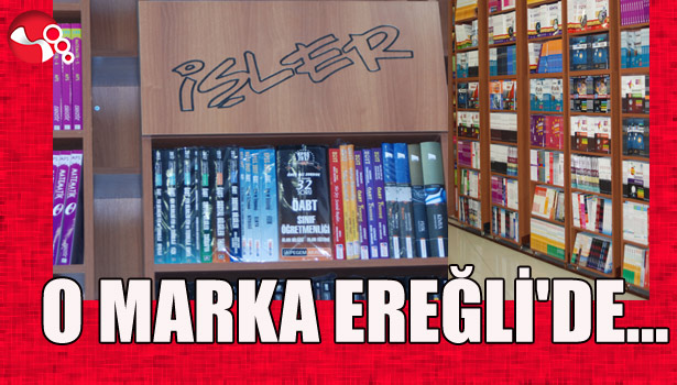 O MARKA EREĞLİ'DE...