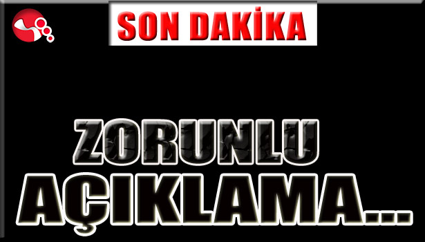 ZORUNLU AÇIKLAMA...