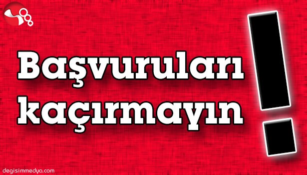 BAŞVURULARI KAÇIRMAYIN!..