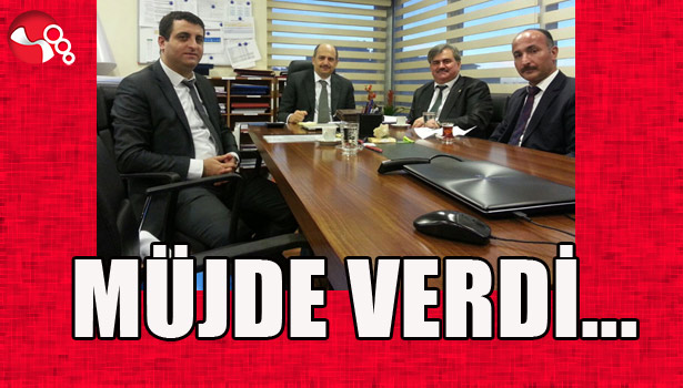 MÜJDE VERDİ...