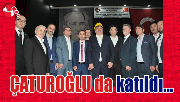 ÇATUROĞLU da katıldı...