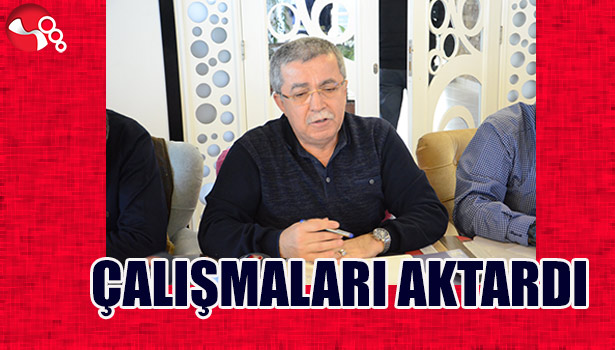 ÇALIŞMALARI AKTARDI