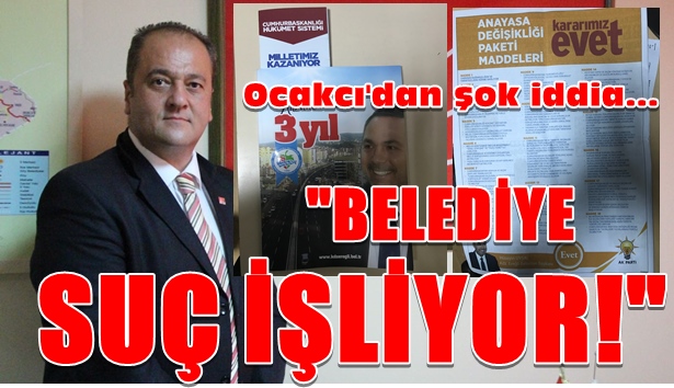 "BELEDİYE SUÇ İŞLİYOR!"