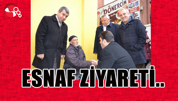 ESNAF ZİYARETİ...