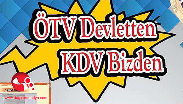 'ÖTV Devletten KDV Bizden'