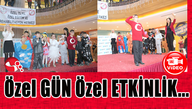 Özel GÜN Özel ETKİNLİK...